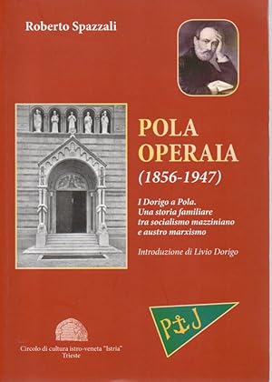 Pola operaia (1856-1947). I Dorigo a Pola