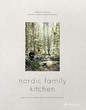 Bild des Verkufers fr Nordic Family Kitchen : Rezepte aus der nordischen Naturkche zum Verkauf von AHA-BUCH GmbH