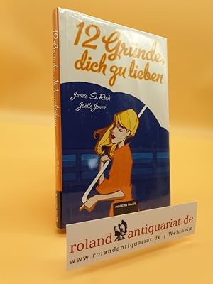 Bild des Verk�ufers f�r 12 Gr�nde, dich zu lieben / von Jamie S. Rich und Joe??lle Jones. [�bers. Stefan Pannor. Red. Stefan Heitzmann ; Christian Endres] / Modern tales zum Verkauf von Roland Antiquariat UG haftungsbeschr�nkt