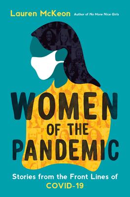 Bild des Verkufers fr Women of the Pandemic: Stories from the Frontlines of Covid-19 zum Verkauf von moluna