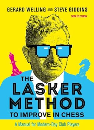 Image du vendeur pour Lasker Method to Improve in Chess : A Manual for Modern-Day Club Players mis en vente par GreatBookPrices