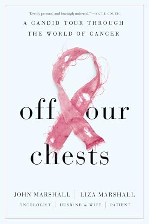 Seller image for Off Our Chests : A Candid Tour Through the World of Cancer for sale by GreatBookPrices
