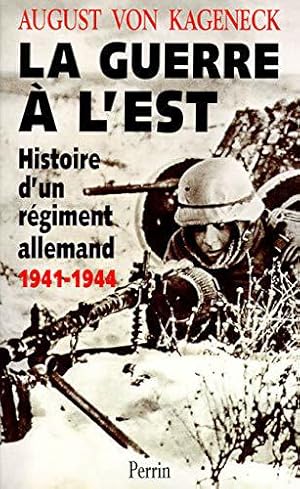 Bild des Verkufers fr La guerre  l'Est - Histoire d'un rgiment allemand 1941-1944 zum Verkauf von JLG_livres anciens et modernes