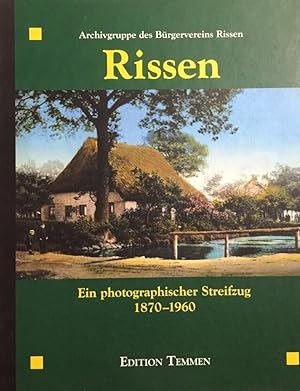 Seller image for Rissen 1870-1960. Ein photographischer Streifzug. Archivgruppe des Brgervereins Rissen. for sale by Antiquariat J. Hnteler