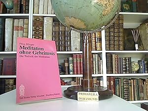 Meditation ohne Geheimnis. Beitrag zur Entmystifizierung und Popularisierung der Meditation. Die ...