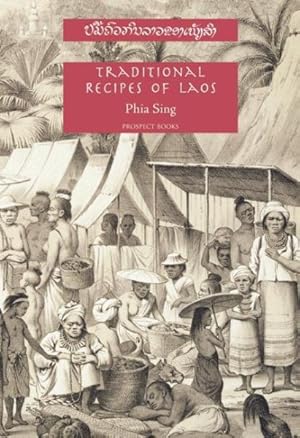 Immagine del venditore per Traditional Recipes of Laos : Being the Manuscript Recipe Books of the Late Phia Sing, from the Royal Palace at Luang Prabang, Reproduced in Facsimile and Furnished With an English Translation venduto da GreatBookPrices