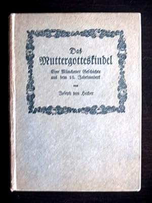 Immagine del venditore per Das Muttergotteskindel. Eine Mnchener Geschichte aus dem 16. Jahrhundert. Buchschmuck von Max Wechsler, Mnchen. venduto da Verlag + Antiquariat Nikolai Lwenkamp