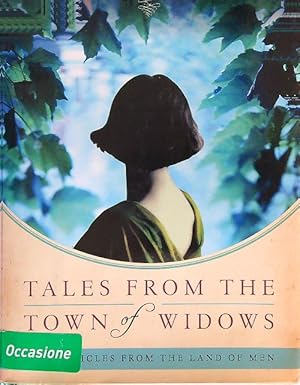 Bild des Verkufers fr Tales from the Town of Widows: & Chronicles from the Land of Men zum Verkauf von Librodifaccia