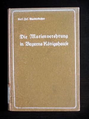 Die Marienverehrung in Bayerns Königshause.