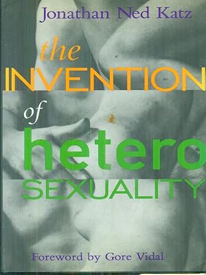 Seller image for The invention of heterosexuality for sale by Miliardi di Parole