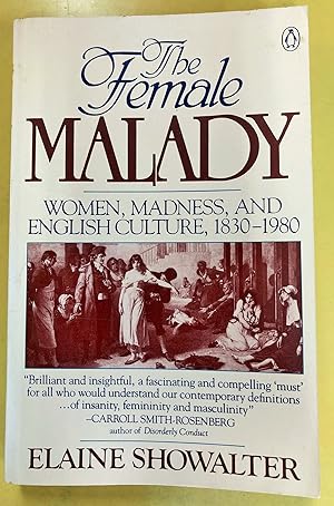 Imagen del vendedor de The Female Malady: Women Madness and English Culture 1830-1980 a la venta por DJ Ernst-Books