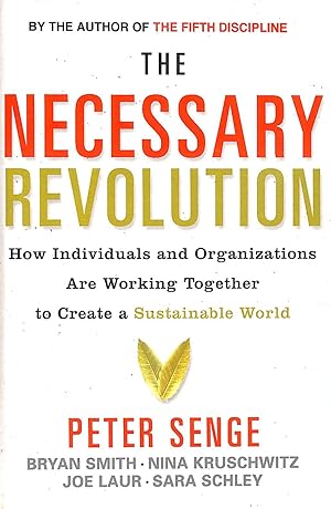 Seller image for The Necessary Revolution: How Individuals and Organisations Are Working Together to Create a Sustainable World for sale by M Godding Books Ltd