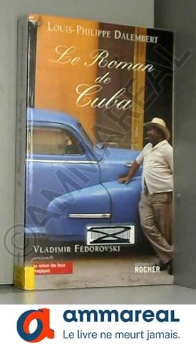 Image du vendeur pour Le roman de Cuba mis en vente par Ammareal