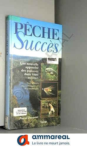 Imagen del vendedor de PECHE SUCCES. Une nouvelle approche des poissons dans leurs milieux a la venta por Ammareal