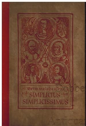 Simplicius Simplicissimus. Der Roman des dreißigjährigen Krieges.