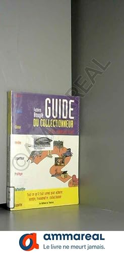 Bild des Verkufers fr Guide du collectionneur et de l'amateur d'art zum Verkauf von Ammareal