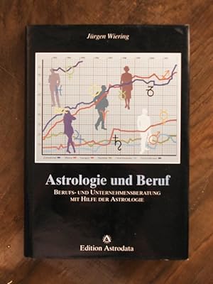 Bild des Verkufers fr Astrologie und Beruf Berufs- und Unternehmensberatung mit Hilfe der Astrologie zum Verkauf von Buchhandlung Neues Leben