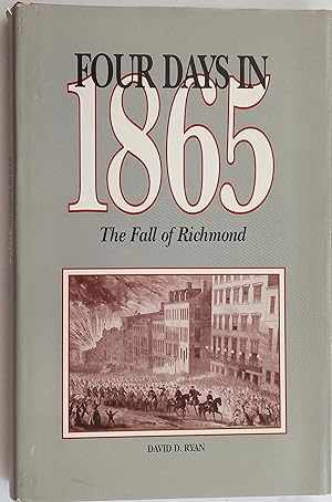 Seller image for Four Days in 1865 - The Fall of Richmond for sale by The Book House  (PBFA)