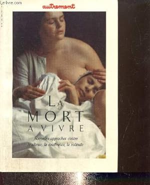 Bild des Verkufers fr Autrement n87, fvrier 1987 : La mort  vivre - Nouvelles approches contre le silence, la souffrance, la solitude. zum Verkauf von Le-Livre
