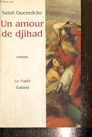 Bild des Verkufers fr Un amour de djihad - L'anne terrible du nombre des sourates (Collection "Le Nadir") zum Verkauf von Le-Livre