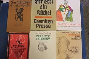 Immagine del venditore per Konvolut: 6 Bnde der Eremiten Presse. Anthony Canham: Firenze Florenz. Gabriele Wohmann/Klaus Endrikat: bersinnlich. Aller Lste Anfang. Das 7. Buch der Werbung. Unartige Bruche. Eine Anthologie der Eremiten-Presse. Der Seel ein Kchel. Vier Jahrzehnte Eremiten-Presse. 1949-1989 venduto da Eugen Kpper