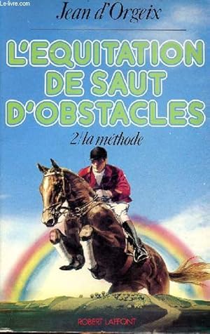 Seller image for L'quitation de saut d'obstacles Volume 2 la mthode for sale by Le-Livre
