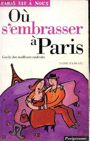 Seller image for O s'embrasser  Paris - Guide des meilleurs endroits (Collection "Paris est  nous") for sale by Le-Livre