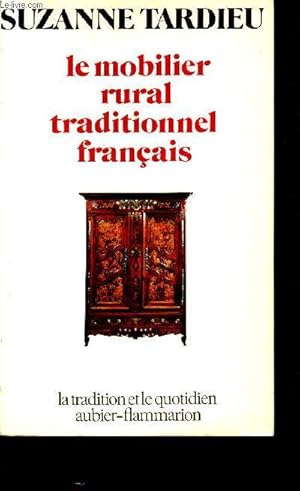 Bild des Verkufers fr Le mobilier rural traditionnel franais - Collection la tradition et le quotidien zum Verkauf von Le-Livre