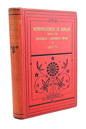 Bild des Verkufers fr REMINISCENCES OF BERLIN DURING THE FRANCO-GERMAN WAR OF 1870-71 zum Verkauf von Stella & Rose's Books, PBFA