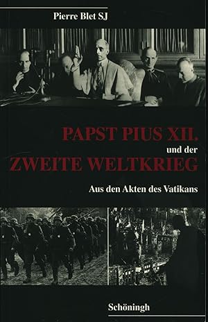 Bild des Verkufers fr Papst Pius XII. und der Zweite Weltkrieg: Aus den Akten des Vatikans zum Verkauf von Antiquariat Kastanienhof