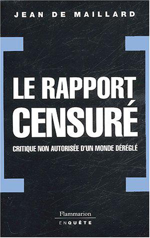 Imagen del vendedor de Le rapport censur : Critique non autorise d'un monde drgl a la venta por JLG_livres anciens et modernes