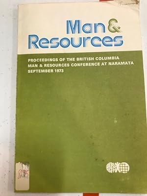 Proceedings of the British Columbia Man and Resources Provincial Conference : Naramata, British C...