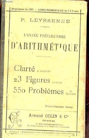 Seller image for L'anne prparatoire d'arithmtique numration, les quatre rgles, le systme mtrique contenant 23 figures, 350 exercices de calcul mental ou crit 200 problmes faciles - 35e dition. for sale by Le-Livre