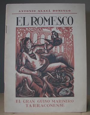 EL ROMESCO. El gran guiso marinero tarraconense. Pórtico de José Pla. Xilografías de Antonio Gela...