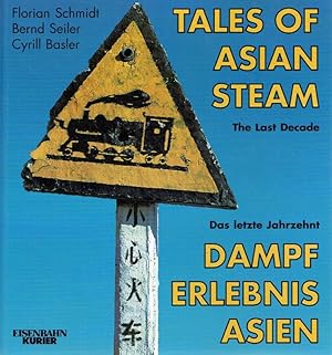 Bild des Verkufers fr Dampferlebnis Asien /Tales of Asian Steam: Das letzte Jahrzehnt - The Last Decade. zum Verkauf von Antiquariat Bernhardt