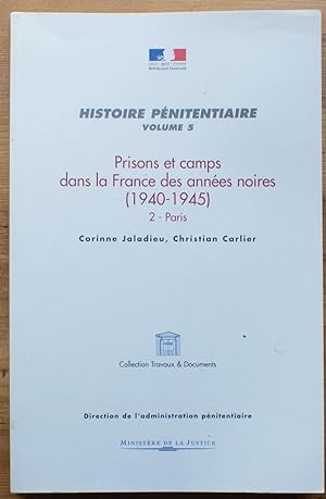 Image du vendeur pour Histoire pnitentiaire - Volume 5 - Prisons et camps dans la France des annes noires (1940-1945) - 2 - Paris mis en vente par Aberbroc