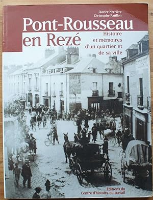 Image du vendeur pour Pont-Rousseau en Rez - Histoire et mmoires d'un quartier et de sa ville mis en vente par Aberbroc