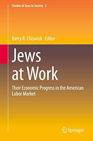 Seller image for Jews at Work: Their Economic Progress in the American Labor Market (Studies of Jews in Society (2)) [Hardcover ] for sale by booksXpress