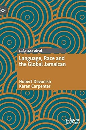 Seller image for Language, Race and the Global Jamaican by Devonish, Hubert, Carpenter, Karen [Hardcover ] for sale by booksXpress