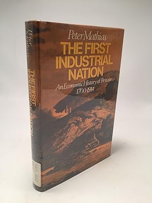 Imagen del vendedor de The First Industrial Nation: Economic History of Britain, 1700-1914 a la venta por Shadyside Books