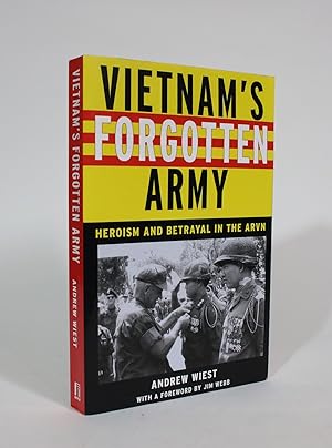 Vietnam's Forgotten Army: Heroism and Betrayal in the ARVN