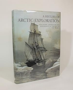 Bild des Verkufers fr A History of Arctic Exploration: Discovery, Adventure and Endurance at the Top of The World zum Verkauf von Minotavros Books,    ABAC    ILAB