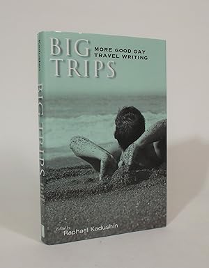 Big Trips: More Good Gay Travel Writing