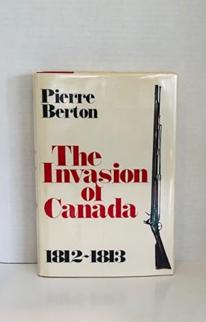 Image du vendeur pour The Invasion of Canada 1812 - 1813 mis en vente par Reeve & Clarke Books (ABAC / ILAB)