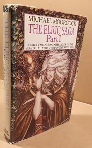 Imagen del vendedor de The Elric Saga: Part 1 (one) (Omnibus consists of) 1. Elric of Melnibone / 2. The Sailor on the Seas of Fate / 3. The Weird of the White Wolf; -(hard cover with dust jacket)- a la venta por Nessa Books