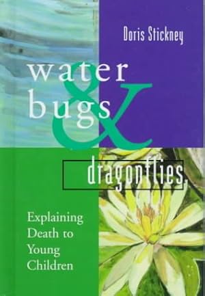 Image du vendeur pour Waterbugs and Dragonflies : Explaining Death to Young Children mis en vente par GreatBookPrices