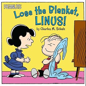 Seller image for Lose the Blanket, Linus! for sale by GreatBookPrices