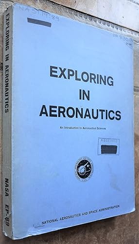 EXPLORING IN AERONAUTICS An Introduction To Aeronautical Sciences Developed At The Nasa Lewis Res...