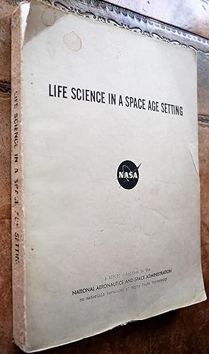 Image du vendeur pour LIFE SCIENCE IN A SPACE AGE SETTING A Report Submitted To The National Aeronautics And Space Administration On Materials Developed At Wayne State University mis en vente par Dodman Books