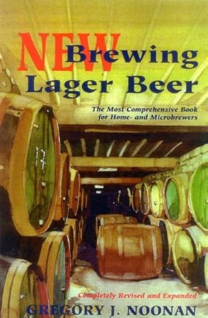 Imagen del vendedor de New Brewing Lager Beer : The Most Comprehensive Book for Home and Microbrewers a la venta por GreatBookPrices
